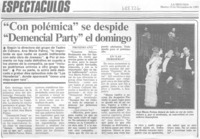 Con polémica" se despide "Demencial party" el domingo : [entrevista]