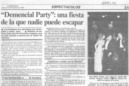 Demencial party", una fiesta de la que nadie puede escapar.