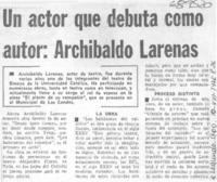 Un actor que debuta como autor, Archibaldo Larenas.