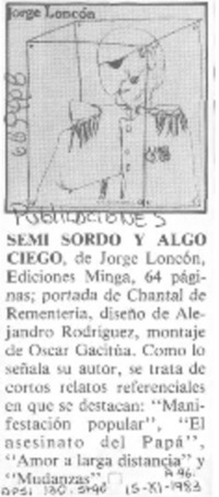 Semi sordo y algo ciego.