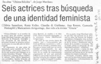 Seis actrices tras búsqueda de una identidad feminista.