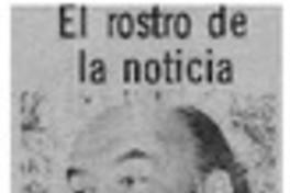 El rostro de la noticia.
