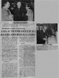 Una auténtica cultura ha creado Magallanes.