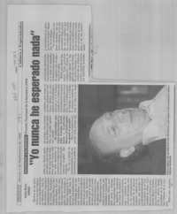 "Yo nunca he esperado nada"