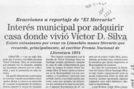 Interés municipal por adquirir casa donde vivió Víctor D. Silva  [artículo].