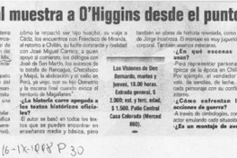 Montaje teatral muestra a O'Higgins desde el punto de vista humano  [artículo] Leopoldo Pulgar I.