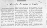 La rabia de Armando Uribe  [artículo] Patricio Fernández Ch.