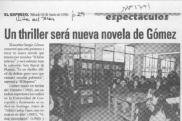 Un triller será nueva novela de Gómez  [artículo] Daniela Di Prima C.