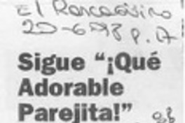 Sigue "Qué adorable parejita!" porque el público lo quiere