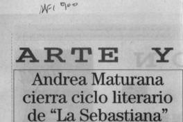 Andrea Maturana cierra ciclo literario de "La Sebastiana"  [artículo].