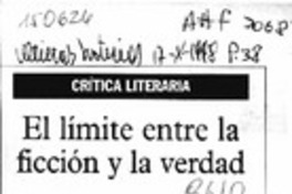 El límite entre la ficción y la verdad  [artículo] Milton Aguilar.
