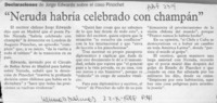 "Neruda habría celebrado con champán"