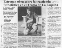 Estrenan obra sobre la trastienda futbolística en el Teatro de La Esquina  [artículo].