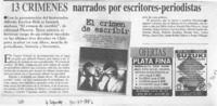 13 crímenes narrados por escritores-periodistas  [artículo].
