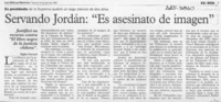 Servando Jordán, "Es asesinato de imagen"  [artículo] Giglia Vaccani.