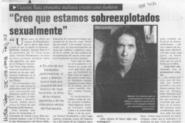 "Creo que estamos sobreexplotados sexualmente"
