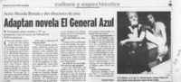 Adaptan novela El general azul  [artículo] Leopoldo Pulgar I.