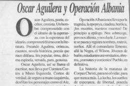 Oscar Aguilera y Operación Albania  [artículo] Juvenal Ayala.