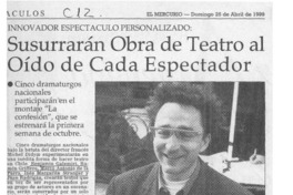 Susurrarán obra de teatro al oído de cada espectador  [artículo].