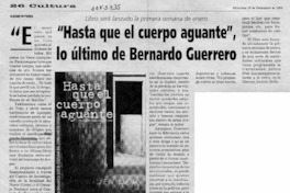 "Hasta que el cuerpo aguante" lo último de Bernardo Guerrero  [artículo] Elizabeth Parra.