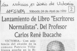 Lanzamiento de libro "Escritores normalistas" del profesor Carlos René Ibacache  [artículo].