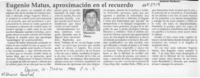 Eugenio Matus, aproximación en el recuerdo  [artículo] Mauricio Otero.