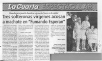 Tres solteronas vírgenes acosan a machote en "fumando esperan"  [artículo] Mónica Aguilera.