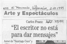 "El Escritor no está para dar mensajes"  [artículo].