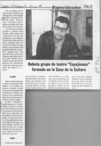 Debuta grupo de teatro "Espejismos" formado en la casa de la cultua  [artículo].