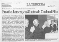 Emotivo homenaje a 80 años de Cardenal Silva  [artículo].