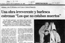 Una Obra irreverente y burlesca estrenan "Los que no estaban muertos"  [artículo].