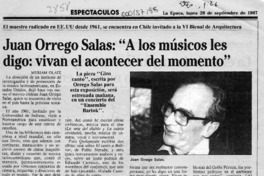 Juan Orrego Salas, "A los músicos les digo, vivan el acontecer del momento"  [artículo] Myriam Olate.