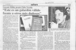 Gonzalo Millán, premio Pablo Neruda, "Este es un galardón válido frente a otros más dudosos"  [artículo].