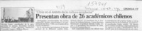 Presentan obra de 26 académicos chilenos  [artículo].