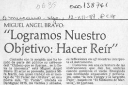 Miguel Angel Bravo, "Logramos nuestro objetivo, hacer reír"  [artículo].