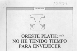 Oreste Plath, "No he tenido tiempo para envejecer"  [artículo].