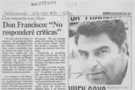 Don Francisco, "No responderé críticas"  [artículo].