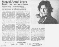 Miguel Angel Bravo trata de no dormirse  [artículo] R. A. R.