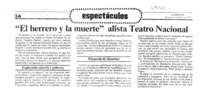"El Herrero y la muerte" alista Teatro Nacional  [artículo].