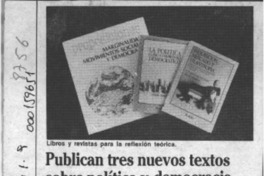 Publican tres nuevos textos sobre política y democracia  [artículo].
