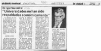 Dr. Igor Saavedra, "Universidades no han sido respaldadas económicamente"  [artículo].