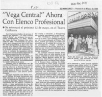 "Vega central" ahora con elenco profesional  [artículo].