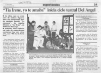 "Tía Irene, yo te amaba" inicia ciclo teatral del Angel  [artículo].