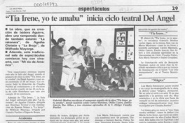 "Tía Irene, yo te amaba" inicia ciclo teatral del Angel  [artículo].