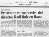 Presentan retrospectiva del director Raúl Ruiz en Roma