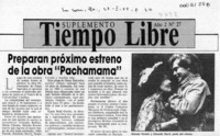 Preparan próximo estreno de la obra "Pachamama"  [artículo].