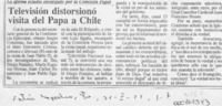 Televisión distorsionó visita del Papa a Chile  [artículo].