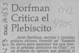 Dorfman critica el plebiscito  [artículo].