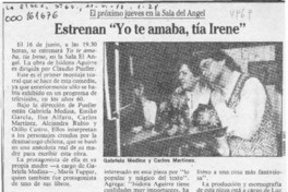 Estrenan "Yo te amaba, tía Irene"  [artículo].