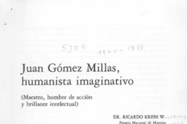 Juan Gómez Millas, humanista imaginativo  [artículo] Ricardo Krebs W.